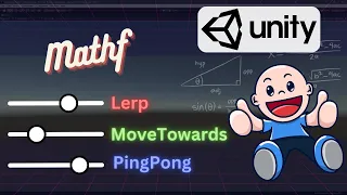 Understanding Mathf functions - Lerp MoveTowards PingPong Diff Mathf Unity Unity3DSchool