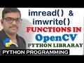 imread imwrite FUNCTIONS IN OPENCV PYHTON LIBRARY COMPUTER VISION LIBRARY IN PYTHON