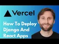 How to Deploy Django and React Apps on Vercel 2026 Guide