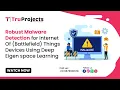 Robust Malware Detection for Internet Of Battlefield Things Devices Using Deep Eigen space Learning