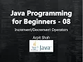 Java Tutorial for Beginners 08 Increment decrement Operators