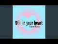 Still in your heart