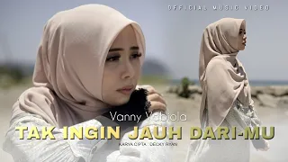 Download VANNY VABIOLA - TAK INGIN JAUH DARI MU (OFFICIAL MUSIC VIDEO) MP3