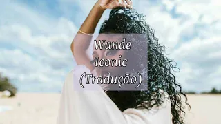 Wande - ICONIC (Legendado)