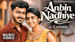 ANBIN NADHIYE - Music Video | ⁨SSK ft. Kanmini