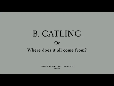 BBC Arena presents B.Catling or where does it all come from?