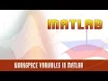 6 Work space Variables in Matlab Creating and Clearing Variables - MATLAB