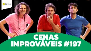 CENAS IMPROVÁVEIS #197