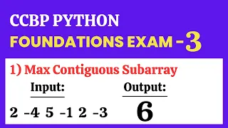 Max Contiguous Subarray Foundations Exam - 3 Python CCBP 4 0
