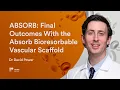 ABSORB Final Outcomes With the Absorb Bioresorbable Vascular Scaffold