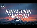 Download Lagu Unic - Hanya Tuhan Yang Tahu (Lyrics)