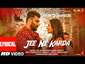 Download Lagu Jee Ni Karda(Lyrical)| Sardar Ka Grandson |Arjun Kapoor, Rakul Preet |Jass Manak,Manak -E ,Tanishk B