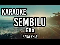 Download Lagu SEMBILU - Ella | Karaoke nada pria | Lirik