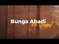 Bunga Abadi - Rio Clappy | Lirik Lagu - Ku menembus ruang dan waktu