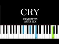 Cigarettes After Sex - Cry  (Piano Tutorial)