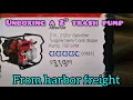 Unboxing the 319 Harbor Freight 2 Trash Pump I put it right to work and run this right thru paces