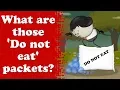 What are those DO NOT EAT packets