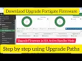 How to Upgrade FortiGate Firewall Firmware Step by Step using Upgrade Path