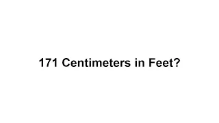 171 cm in feet How to Convert 171 Centimeters cm in Feet