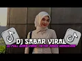 Download Lagu DJ SABAR TAK LAKONI UDAN PANAS TAK LEWATI | DJ SABAR VIRAL TIKTOK TERBARU 2024