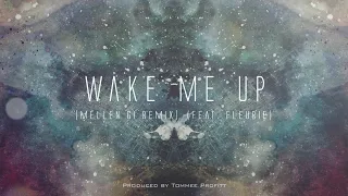 Wake Me Up [Mellen Gi Remix] feat. Fleurie - Tommee Profitt