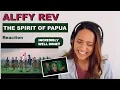 Download Lagu “The Spirit of Papua” by Alffy Rev (ft Nowela Mikhelia, Epo D'fenomeno, Funky Papua) | REACTION!!
