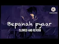 Download Lagu 🖤Bepanaah Pyaar Tujhse🖤 | ( Slowed And Reveb ) | Yasser D , Payal D | Hindi Lofi Songs 2023