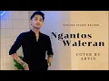 Lagu NGANTOS WALERAN - UJANG CHOPLOK || ARVIN ( COVER )