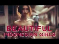 Beautiful Indonesian Girls traditional and exotic women from the villages