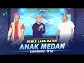 Download Lagu Lentera Trio - Anak Medan (Official Music Video)