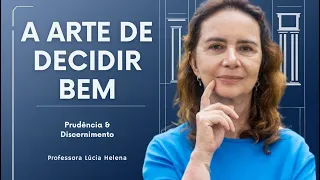 A PHILOSOPHICAL LOOK AT HUMAN DECISIONS - Lúcia Helena Galvão of New Acropolis