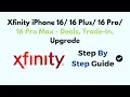 Xfinity iPhone 16 16 Plus 16 Pro 16 Pro Max - Deals Trade-In Upgrade