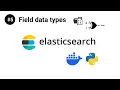 ElasticSearch in Python - The field data types