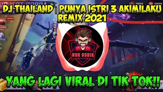 Download DJ YANG LAGI VIRALL DI TIK TOK!! DJ THAILAND PUNYA ISTRI 3 AKIMILAKU REMIX NEW 2021 MP3