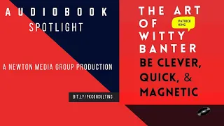 The Art of Witty Banter Audiobook Spotlight - Flow Like a River  by Patrick King
