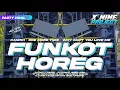 Lagu DJ FUNKOT HOREG FULL BASS GLERR VIRAL TIKTOK‼️X NINE PROJECT OFFICIAL‼️