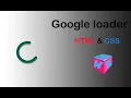 how to make google loader with HTML CSS