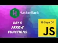 Day 5 Arrow Functions 10 Days of Javascript HackerRank