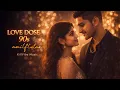 Lagu Love Dose 90’s – amitftxtar | KillVibe Music