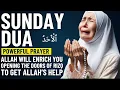 Download Lagu SUNDAY DUA | Allah Will Enrich You Quickly - Prayers to Open The Doors of Rizq and Abudance