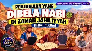 Eps 11. Kenapa Nabi Muhammad ﷺ Begitu Menghargai Perjanjian Jahiliyah Ini? Kisah Sebelum Kenabian