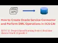 IICS CAI tutorials Oracle JDBC connector and run DML SQL queries