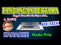 Download Lagu Pandangan Pertama Remix Karaoke A Rafiq HD Audio Nada Pria