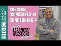 Concern concerned or concerning - Improve your English with Learners Questions