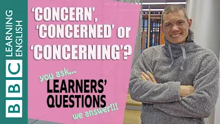 Concern concerned or concerning - Improve your English with Learners Questions