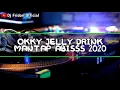 Dj Okky Jelly Drink Mantap Abisss 2020