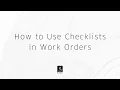 How to Use Checklists in Work Orders