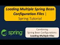 Loading Multiple Spring Bean Configuration Files Spring Tutorial