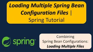 Loading Multiple Spring Bean Configuration Files Spring Tutorial