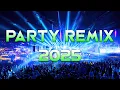 Lagu PARTY REMIX 2025 🔥 Mashups \u0026 Remixes Of Popular Songs 🔥 DJ Remix Song Party Dance DJ Mix 2025